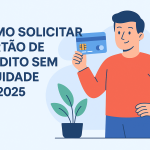 Como Solicitar Cartão de Crédito Sem Anuidade em 2025, cartão de crédito, cartão sem anuidade, crédito, empréstimo, banco, banco digital