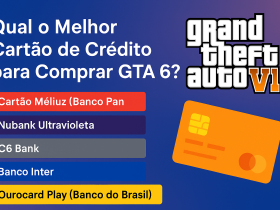 Melhor Cartão de Crédito para Comprar GTA 6 [Guia 2025 com Cashback e Parcelamento]